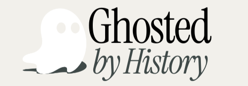 Ghosted by History